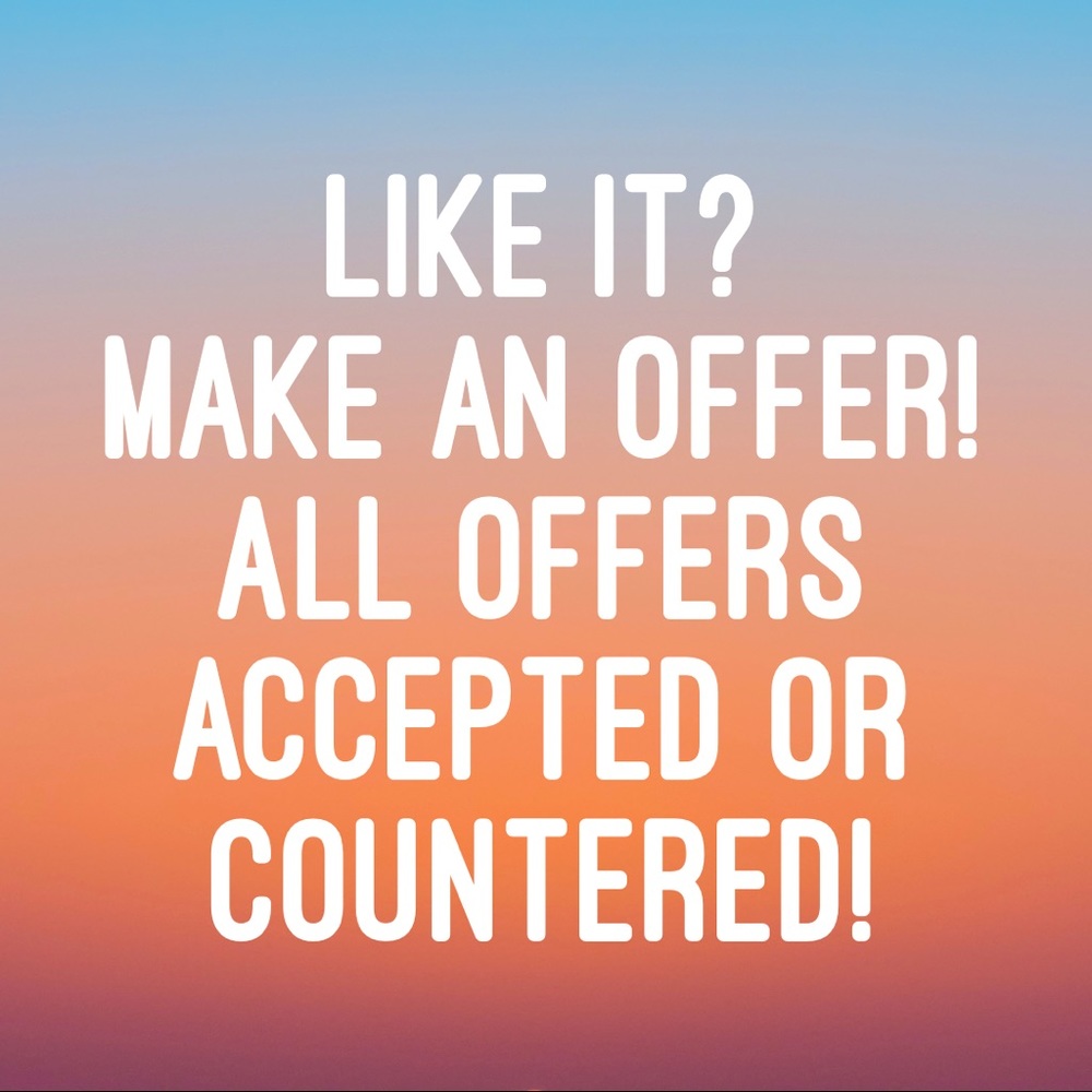 Offers Welcome and Appreciated!